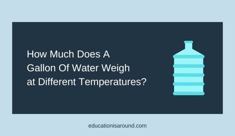 How Much Does A Gallon Of Water Weigh? - Education Is Around