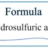 Hydrosulfuric Acid: Formula, Uses and More