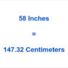 58 Inches in Centimetres — Tricks to an Easy Conversion