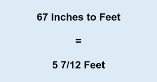 67.5 Inches in Feet: Conversion, Square, Height, and More